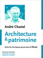 Architecture et patrimoine. Choix de chroniques pa