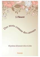 Des mots comme des caresses, 40 poèmes (d’amour) à lire et à dire