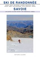 Ski de randonnée, Savoie / Bauges, Aravis, Belledonne, Lauzière, Beaufortin et Mont-Blanc, Arves, Ce
