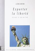 Exporter la liberté, Echec d’un mythe