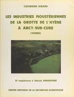 Les industries moustériennes de la grotte de l'hyène à Arcy-sur-Cure (Yonne), 11e supplément à Gallia préhistoire