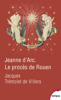 Jeanne d'Arc, Le procès de Rouen