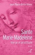 Sainte Marie-Madeleine - Vierge et prostituée