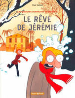 3, Les Pauvres Aventures de Jérémie - Tome 3 - Le Rêve de Jérémie