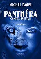 Panthéra contre Faustus, Panthéra, T2