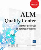 ALM Quality Center, Maîtrise de l'outil et bonnes pratiques