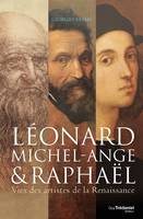 Léonard, Michel-Ange et Raphaël