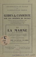 Guides du canoéiste sur les rivières de France (16). La Marne : l'Ornain, la Saulx, la Chée, Avec notes complémentaires