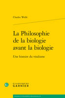 La philosophie de la biologie avant la biologie, Une histoire du vitalisme