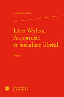 Léon Walras, économiste et socialiste libéral, Essais