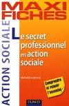 1, Maxi fiches. Le secret professionnel en action sociale