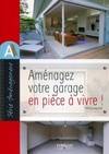 Aménagez votre garage en pièce à vivre !