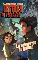 Lettres de l'étrange - La Trompette du Diable - Roman épistolaire fantastique - A partir de 10 ans