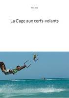 La Cage aux cerfs-volants