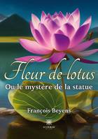 Fleur de lotus, Ou le mystère de la statue