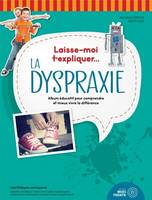 LAISSE MOI T'EXPLIQUER LA DYSPRAXIE V2