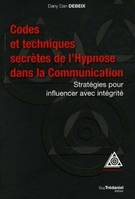 Codes et techniques secrètes de l'hypnose dans la communication, stratégie pour influencer avec intégrité