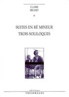 Suites en ré mineur, Trois soliloques, Trois soliloques