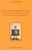 ESSAI DE DOCTRINE OCCULTE, d'après les lettres des Mahatmas et la doctrine secrète de H.-P. Blavatsky