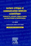 Lecture critique et rédaction médicale scientifique, comment lire, présenter, rédiger et publier une étude clinique ou épidémiologique