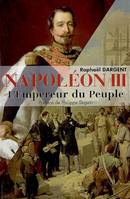 Napoléon III - l'empereur du peuple, l'empereur du peuple
