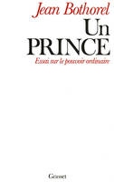 Un prince, essai sur le pouvoir ordinaire