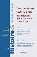 HISTOIRE ET MISSIONS CHRETIENNES N-019, LES CHRETIENS INDONESIENS : UNE MINORITE QUI A DES RACINES E