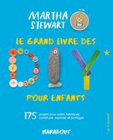 Le grand livre des DIY pour enfants, 175 projets pour créer, fabriquer, construire, explorer et partager