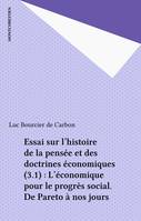 Essai sur l'histoire de la pensée et des doctrines économiques (3.1) : L'économique pour le progrès social. De Pareto à nos jours