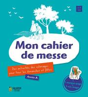 Mon cahier de messe, année A, Des activités, des coloriages pour tous les dimanches et les fêtes