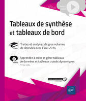 Tableaux de synthèse et tableaux de bord - livre, traitez et analysez de gros volumes de données avec Excel 2016