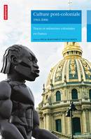 Culture post-coloniale, 1961-2006, traces et mémoires coloniales en France