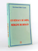 Les Réseaux de soins, médecine de demain