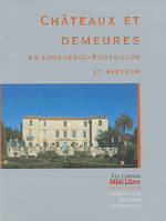 CHATEAUX ET DEMEURES EN LANGUEDOC ROUSSILLON ET AVEYRON