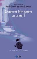 Comment être parent en prison ?, Un défi aux institutions