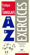 Pratique de l'anglais de a a z exercices, exercices