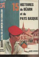 15 histoires du Bearn et du Pays basque (Serie 15) (French Edition) [Board book] Batet, Francisco; Lavolle, L. N.; Vérité, Marcelle and Bernage, Berthe