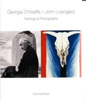 Georgia O'Keeffe  John Loengard Paintings and Photographs /anglais/allemand