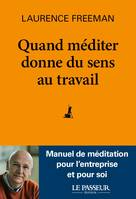 Quand méditer donne du sens à son travail, La méditation, pour une transformation personnelle et professionnelle