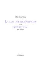 La loi des remariages; suivi de Séparation, Une histoire