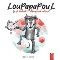 Loupapapoul, La vie ordinaire d'un grand méchant