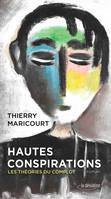 Hautes conspirations, Les théories du complot