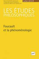 Les études philosophiques 2013 - n° 3, Foucault et la phénoménologie