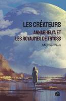 Les créateurs : Annabhelya et les royaumes de Tryoss