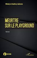 Meurtre sur le playground, Roman