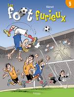 5, Les Foot furieux T05, Volume 5