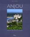 Anjou : Trésors de terre et d'eau, trésors de terre et d'eau