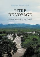 Titre de voyage, Ponts interdits de l'exil