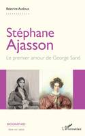 Stéphane Ajasson, Le premier amour de George Sand