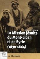 La Mission jésuites du Mont-Liban et de Syrie (1830-1864), 1830-1864